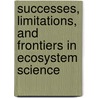 Successes, Limitations, And Frontiers In Ecosystem Science door M. Ahearn