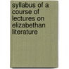 Syllabus of a Course of Lectures on Elizabethan Literature by Sir Israel Gollancz