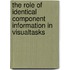 The Role Of Identical Component Information In Visualtasks