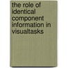 The Role Of Identical Component Information In Visualtasks by Mary Jo Carnot