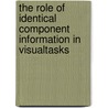 The Role Of Identical Component Information In Visualtasks door Mary Jo Carnot