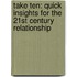 Take Ten: Quick Insights for the 21st Century Relationship