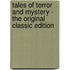 Tales Of Terror And Mystery - The Original Classic Edition