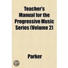Teacher's Manual for the Progressive Music Series Volume 1 door Marilyn Parker