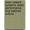 Team Reward Systems, Team Performance and National Culture by Lynsey De Hooge