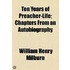 Ten Years Of Preacher-Life; Chapters From An Autobiography