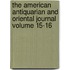 The American Antiquarian and Oriental Journal Volume 15-16