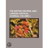 The British Review, And London Critical Journal (Volume 4) by General Books
