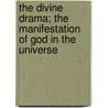 The Divine Drama; The Manifestation of God in the Universe by Granville Ross Pike