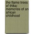 The Flame Trees of Thika: Memories of an African Childhood