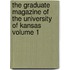 The Graduate Magazine of the University of Kansas Volume 1