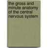 The Gross And Minute Anatomy Of The Central Nervous System door Hermon Camp Gordinier
