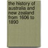 The History of Australia and New Zealand from 1606 to 1890