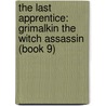 The Last Apprentice: Grimalkin The Witch Assassin (Book 9) by Joseph Delaney