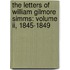 The Letters Of William Gilmore Simms: Volume Ii, 1845-1849