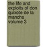 The Life and Exploits of Don Quixote de La Mancha Volume 3