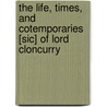 The Life, Times, and Cotemporaries [Sic] of Lord Cloncurry door William John Fitzpatrick