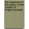 The Measures of the Poets; A New System of English Prosody by M.A. 1852-1922 Bayfield