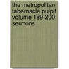 The Metropolitan Tabernacle Pulpit Volume 189-200; Sermons by Charles Haddon Spurgeon