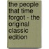 The People That Time Forgot - The Original Classic Edition