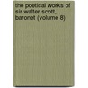 The Poetical Works Of Sir Walter Scott, Baronet (Volume 8) by Walter Scott