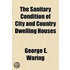 The Sanitary Condition of City and Country Dwelling Houses