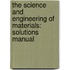 The Science and Engineering of Materials: Solutions Manual