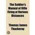 The Soldier's Manual of Rifle Firing, at Various Distances