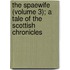 The Spaewife (Volume 3); A Tale Of The Scottish Chronicles