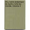 Thï¿½Orie Analytique Du Systï¿½Me Du Monde, Volume 4 door Gustave Pont�Coulant