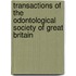 Transactions of the Odontological Society of Great Britain