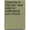 Treasures In Clay Jars: New Ways To Understand Your Church by George B. Thompson