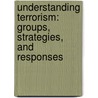 Understanding Terrorism: Groups, Strategies, And Responses door James M. Poland