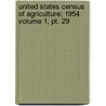 United States Census Of Agriculture; 1954 Volume 1, Pt. 29 door United States Bureau of the Census