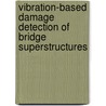 Vibration-based Damage Detection Of Bridge Superstructures by Zhou Zhengjie