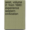 West, Volume 2: From 1600: Experience Western Civilization door Joyce Salisbury