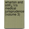 Wharton and Stillï¿½'s Medical Jurisprudence (Volume 3) door Francis Wharton