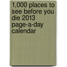 1,000 Places to See Before You Die 2013 Page-A-Day Calendar door Patricia Schultz