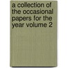 A Collection of the Occasional Papers for the Year Volume 2 by Unknown Author