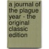A Journal Of The Plague Year - The Original Classic Edition