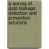 A Survey of Data Leakage Detection and Prevention Solutions