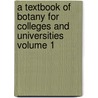 A Textbook of Botany for Colleges and Universities Volume 1 door John Merle Coulter