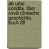Ab Urbe Condita. Liber Xxviii Römische Geschichte. Buch 28