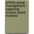 Affinity-Group Management - Capturing Elusive Scene Markets