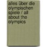 Alles über die olympischen Spiele / All About the Olympics