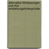 Alternative Filmfassungen und ihre Entstehungshintergründe by Clemens Relinger