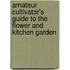 Amateur Cultivator's Guide to the Flower and Kitchen Garden