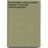 Archimedean-Copula-Based Models in Financial RiskManagement door Qing Xu