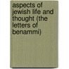 Aspects of Jewish Life and Thought (the Letters of Benammi) door Mortimer Epstein