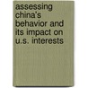 Assessing China's Behavior and Its Impact on U.S. Interests door United States Congressional House